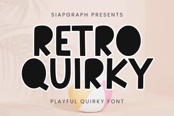 Retro Quirky: A Unique Display Fonts Choice for Creative Brands