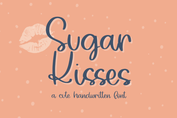 Sugar Kisses Fonts: A Script Amp Review for Modern Brands